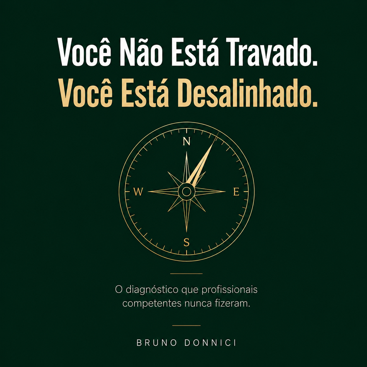 Capa do ebook Você Não Está Travado. Você Está Desalinhado.